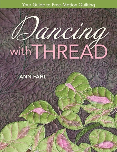 Dancing with Thread-Print-on-Demand-Edition: Your Guide to Free-Motion Quilting