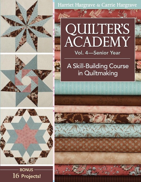Quilters Academy, Volume 4-Print-On-Demand Edition: A Skill Building Course in Quiltmaking