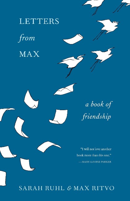 Letters from Max: A Poet, a Teacher, a Friendship