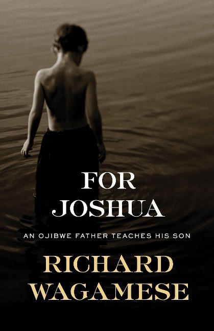 Walking the Ojibwe Path: A Memoir in Letters to Joshua
