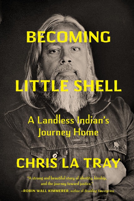 Becoming Little Shell: A Landless Indians Journey Home