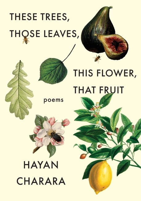 These Trees, Those Leaves, This Flower, That Fruit: Poems