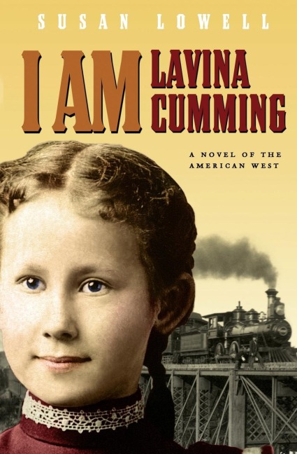 I Am Lavina Cumming: A Novel of the American West