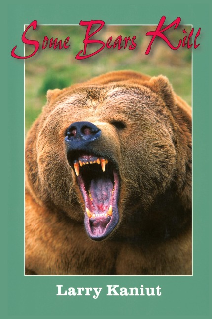 Some Bears Kill: True-Life Tales of Terror