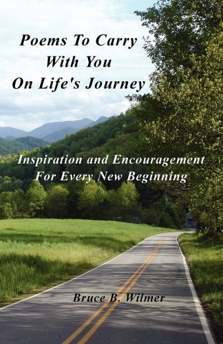 Poems To Carry With You On Life's Journey Inspiration and Encouragement for Every New Beginning