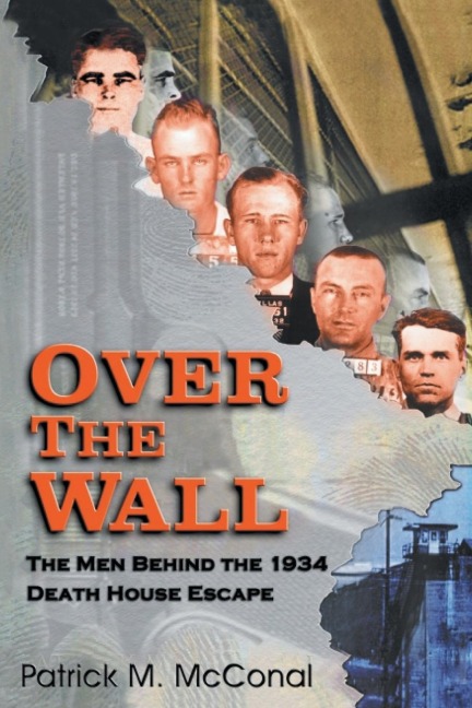 Over the Wall: The Men Behind the 1934 Death House Escape