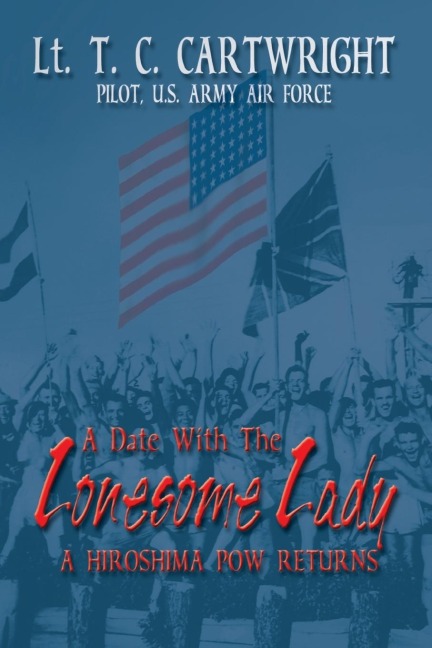 A Date with the Lonesome Lady: A Hiroshima POW Returns