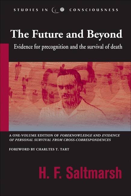 The Future and Beyond: Evidence for Precognition and the Survival of Death