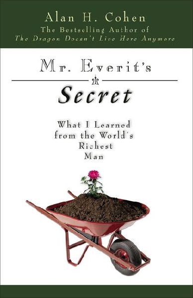Mr. Everits Secret: What I Learned from the Worlds Richest Man