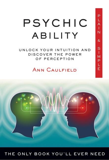 Psychic Ability Plain & Simple: The Only Book Youll Ever Need