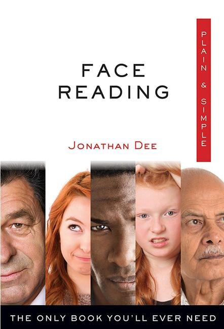 Face Reading Plain & Simple: The Only Book Youll Ever Need