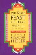 Cherokee Feast of Days, Volume III: Many Moons: Daily Meditations