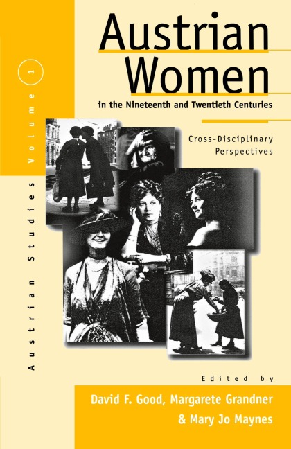 Austrian Women in the Nineteenth and Twentieth Centuries: Cross-disciplinary Perspectives