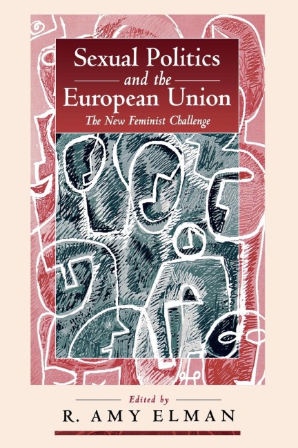 Sexual Politics and the European Union: The New Feminist Challenge