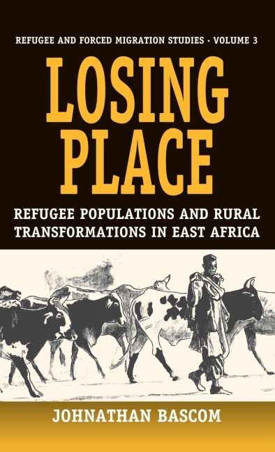 Losing Place: Refugee Populations and Rural Transformations in East Africa