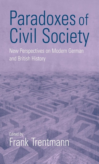 Paradoxes of Civil Society: New Perspectives on Modern German and British History