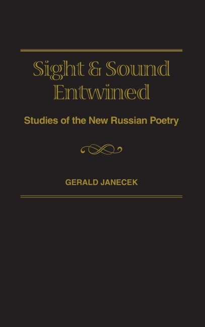 Sight and Sound Entwined: Studies of the New Russian Poetry