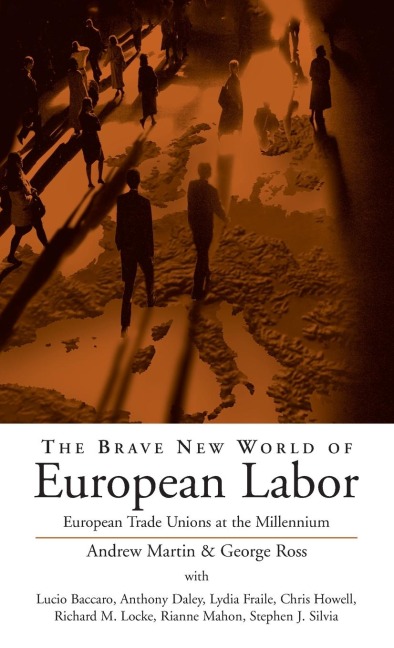 The Brave New World of European Labor: European Trade Unions at the Millennium