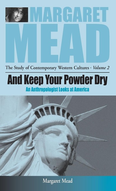 And Keep Your Powder Dry: An Anthropologist Looks at America