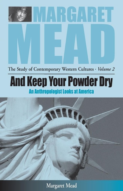 And Keep Your Powder Dry: An Anthropologist Looks at America