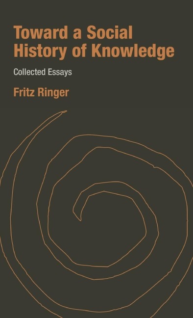 Toward a Social History of Knowledge: Collected Essays