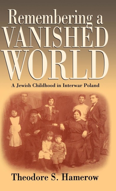 Remembering a Vanished World: A Jewish Childhood in Interwar Poland