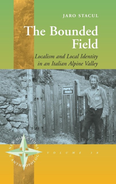 The Bounded Field: Localism and Local Identity in an Italian Alpine Valley