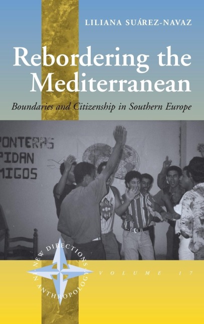Rebordering the Mediterranean: Boundaries and Citizenship in Southern Europe