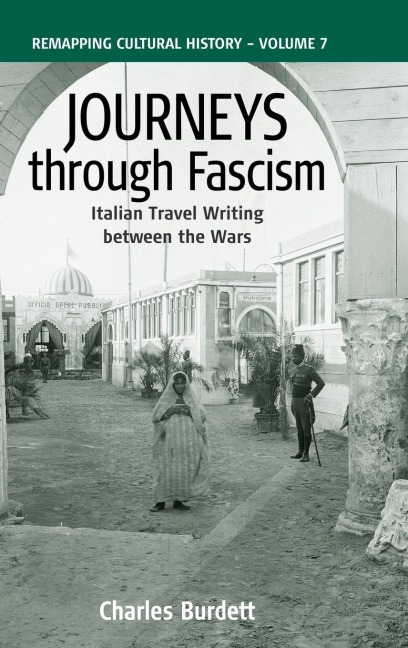 Journeys Through Fascism: Italian Travel-Writing between the Wars