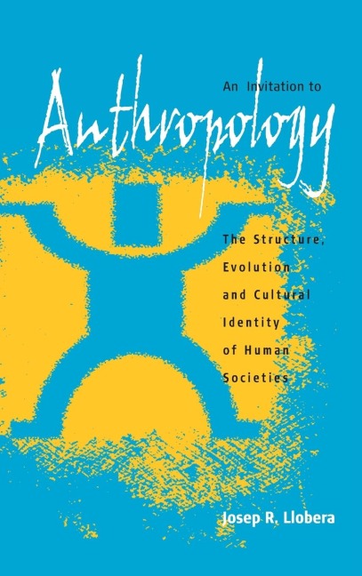 An Invitation to Anthropology: The Structure, Evolution and Cultural Identity of Human Societies
