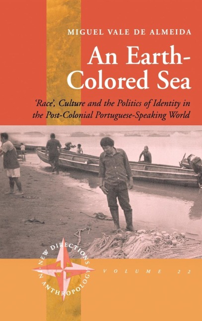 An Earth-colored Sea: Race, Culture and the Politics of Identity in the Post-Colonial Portuguese-Speaking World