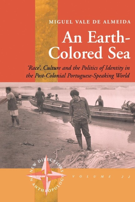 An Earth-colored Sea: Race, Culture and the Politics of Identity in the Post-Colonial Portuguese-Speaking World