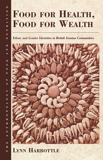 Food for Health, Food for Wealth: Ethnic and Gender Identities in British Iranian Communities