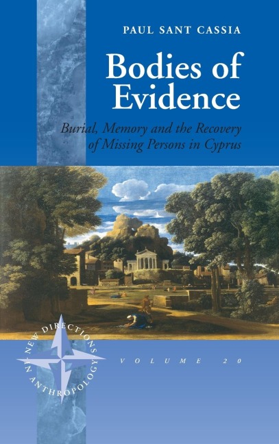 Bodies of Evidence: Burial, Memory and the Recovery of Missing Persons in Cyprus