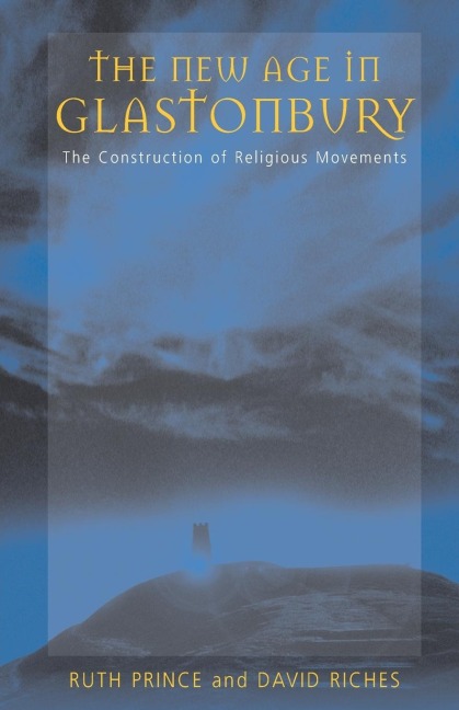 The New Age in Glastonbury: The Construction of Religious Movements