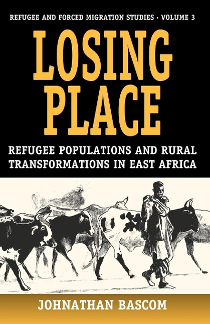 Losing Place: Refugee Populations and Rural Transformations in East Africa