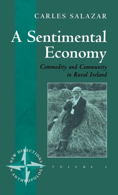 A Sentimental Economy: Commodity and Community in Rural Ireland