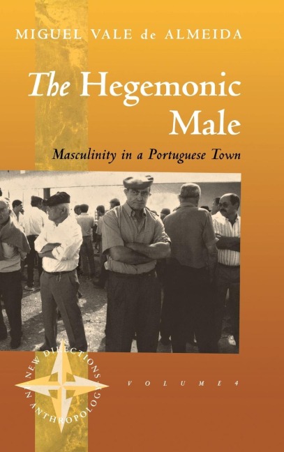 The Hegemonic Male: Masculinity in a Portuguese Town