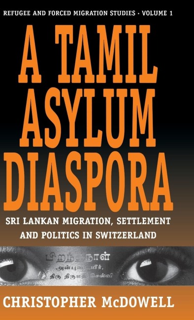 A Tamil Asylum Diaspora: Sri Lankan Migration, Settlement and Politics in Switzerland