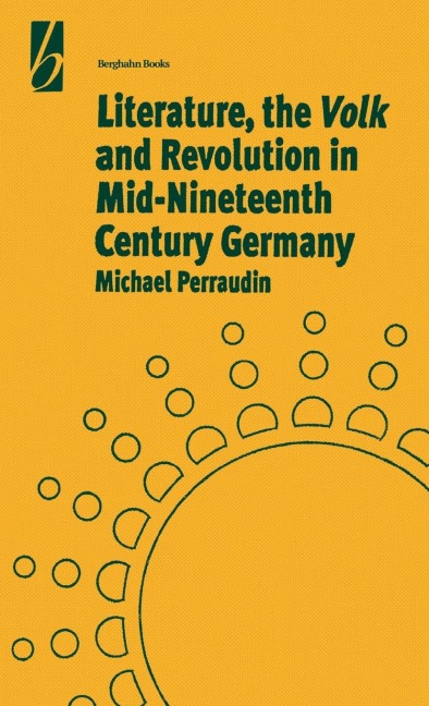 Literature, the Volk and the Revolution in Mid-19th Century Germany