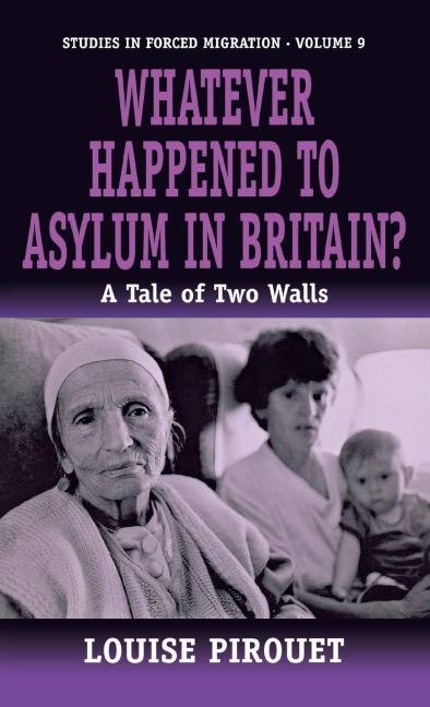 Whatever Happened to Asylum in Britain?: A Tale of Two Walls