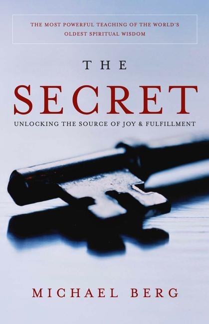 The Secret: Unlocking the source of Joy and Fulfillment