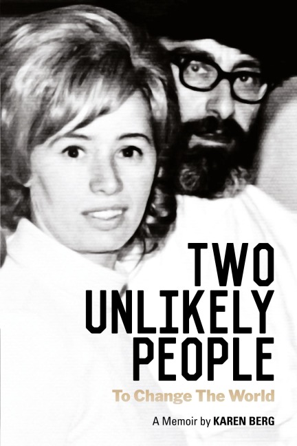 Two Unlikely People to Change the World: A Memoir by Karen Berg