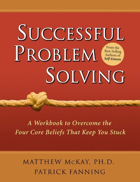 Successful Problem Solving: A Workbook to Overcome the Four Core Beliefs That Keep You Stuck