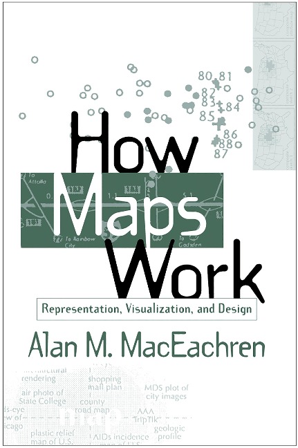 How Maps Work: Representation, Visualization, and Design