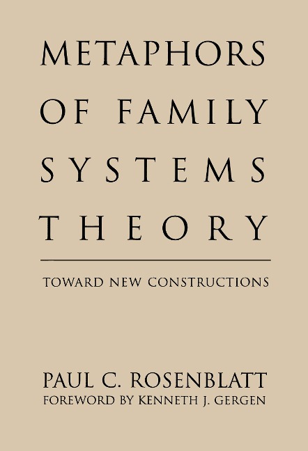 Metaphors of Family Systems Theory: Toward New Constructions