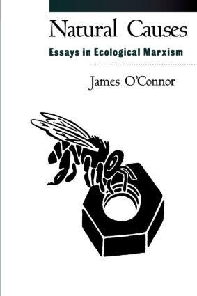 Natural Causes: Essays in Ecological Marxism