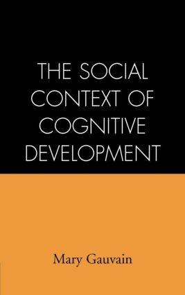 The Social Context of Cognitive Development