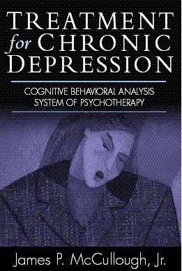 Treatment for Chronic Depression: Cognitive Behavioral Analysis System of Psychotherapy (Cbasp)