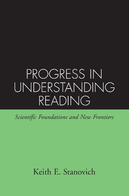 Progress in Understanding Reading: Scientific Foundations and New Frontiers